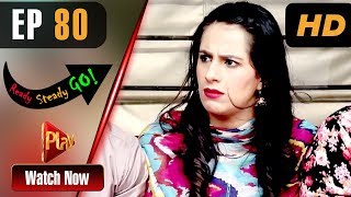 Ready Steady Go - Episode 80 | Play Tv Dramas | Parveen Akbar, Shafqat Khan | Pakistani Drama