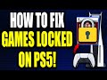 How to fix locked games on ps5  full guide