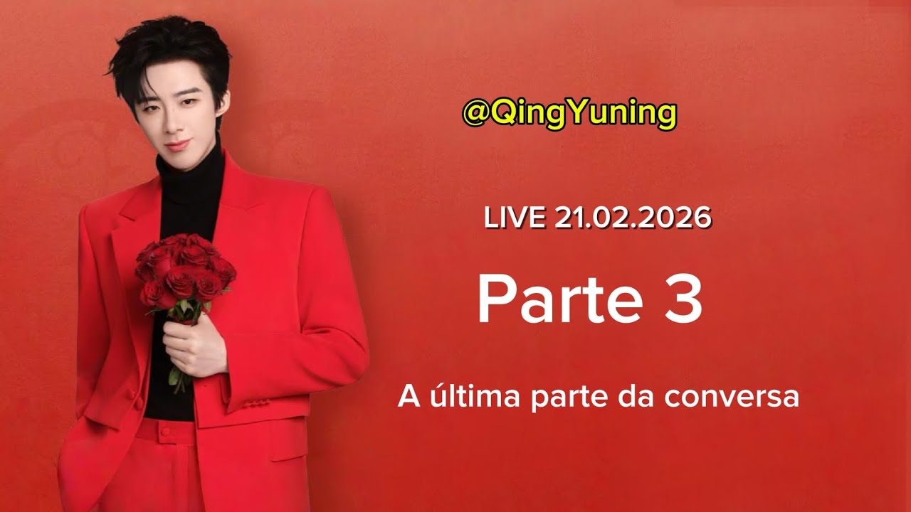 Live Liu Yuning 21.02.2026 Parte 3 (final) — tradução português | sonhos, OST e despedida