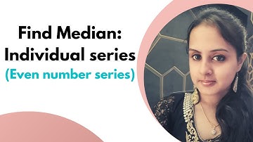 HOW TO FIND MEDIAN IN CASE OF INDIVIDUAL SERIES WITH EVEN NUMBERS | COMMERCE | MANAGEMENT | ARTS