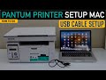 Pantum Printer Setup MacBook, USB Cable Setup !