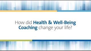 How did Health & Well-Being coaching change your life
