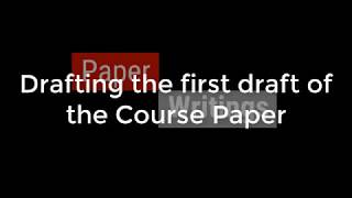 Drafting the first draft of the course paper