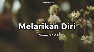 Melarikan Diri | Yunus 1:1-17 | Renungan, Doa, Motivasi Kristen