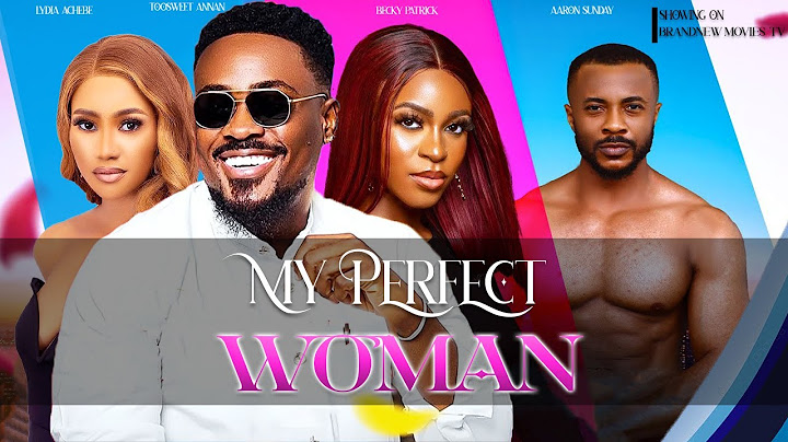 My Perfect Woman-Toosweet Annan,Becky Patrick,Lydia Achebe,Aaron Sunday - 2024 Nigerian Movie.