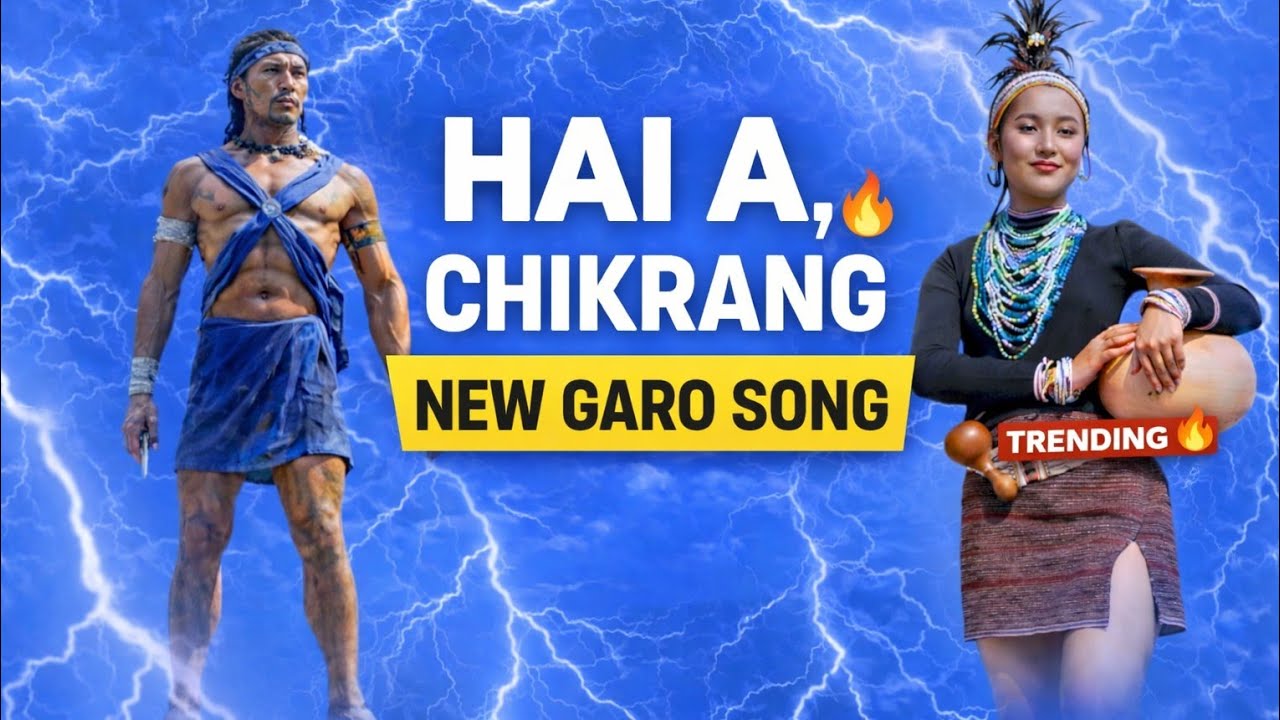 |Hai A, Chikrang | New Garo Viral Song 🔥