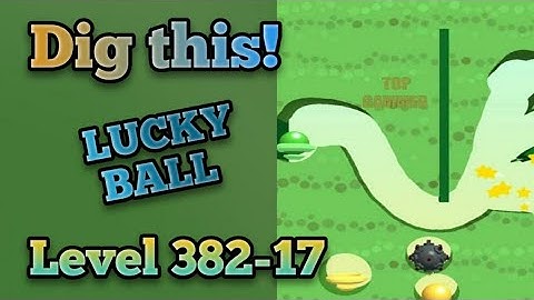 Dig this! Lucky ball level 382-17 Gameplay walkthrough Solution
