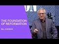 The Foundation of Reformation - Bill Johnson (Full Sermon) | Bethel Church