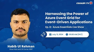 Azure Event Grid for Event-Driven Applications - Azure Essentials Series - Ep: 8