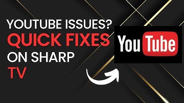 Quick Fixes for YouTube Problems on Sharp TVs