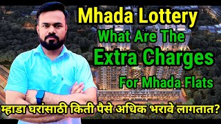 Mhada Lottery | Extra charges For flat | Charges by builder | Final prise of mhada flat