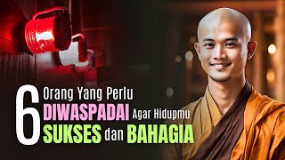 Download Lagu 6 Orang Yang Perlu Diwaspadai Agar Hidupmu Sukses dan Bahagia