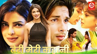 Teri Meri Kahaani {HD} Superhit Full Love Story Movie | Shahid Kapoor- Priyanka Chopra | Neha Sharma