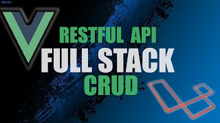 Full Stack Vue.js & Laravel CRUD with RESTFUL API | Part 1