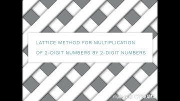 Lattice Method for Multiplication of 2-Digit Numbers by 2-Digit Numbers