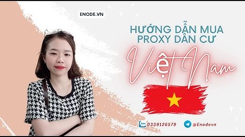 Hướng dẫn mua Proxy dân cư Việt Nam chỉ 5k5