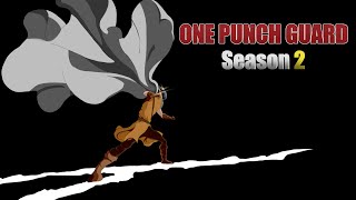 One Punch Guard Season 2 Opening (Parody)