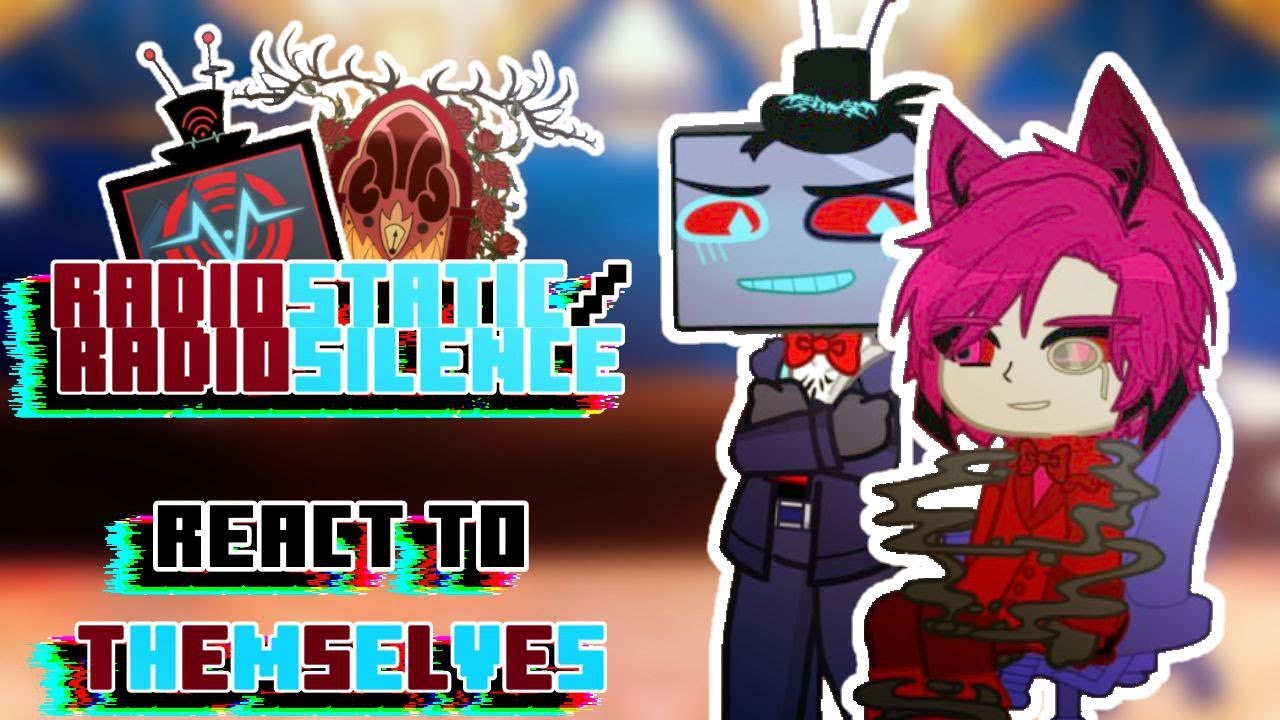 ~2x~RadioStatic/RadioSilence react to themselves~RUS/ENG~HazbinHotel reaction~GL2~
