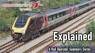 CrossCountry EXPLAINED - A Rail Operator Summary