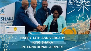 Celebrating King Shaka International Airport's 14th Birthday Celebrating King Shaka International Airport's 14th Birthday