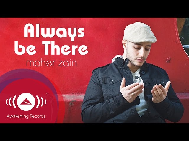 Maher Zain - Always Be There | Official Audio class=