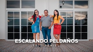 Escalando Peldaños - Trio Peniel | Música Cristiana 2021