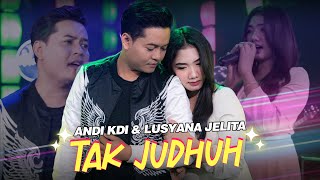 Tak Judhuh - Lusyana Jelita Feat. Andi KDI ( Live Music)