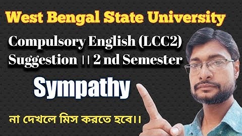 B.A/B.Com LCC -2 Compulsory English suggestion ।।  WBSU ।।   2nd Semester।।  Sympathy ।।