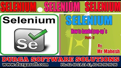 Selenium   How to handel pop up`s Port  2  by Mahesh