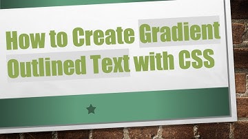 How to Create Gradient Outlined Text with CSS