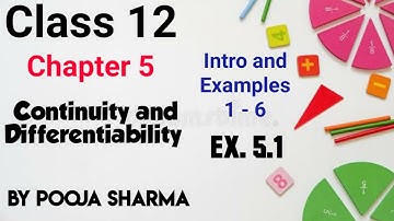 Class 12 | Ch.5 | Continuity and Differentiability | Intro & Examples 1- 6 | By Pooja Sharma