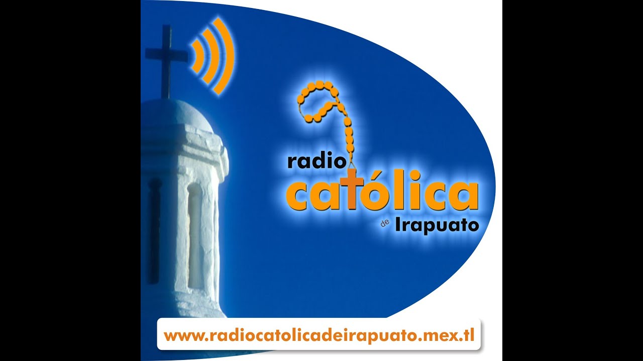 RADIO CATOLICA DE IRAPUATO YouTube