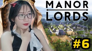 MỘT CHIN QUỐC GIÀU MẠNH ĐÃ RA ĐỜI THẾ NÀY ĐÂY! | Manor Lords #6