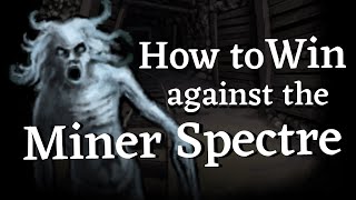 How to win against Miner Specters in Fear and Hunger