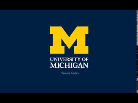 Viewing Grades - University of Michigan