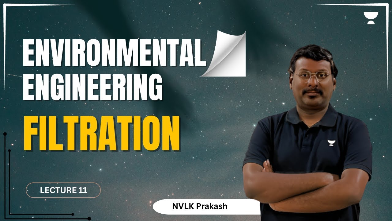 FILTRATION Environmental Engineering Lecture 11 BRAHMASTRA 2.0