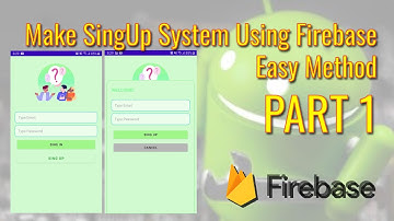 Firebase Authentication  - Sing Up Method Using Firebase  for Android Studio PART 1