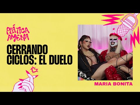 CERRANDO CICLOS FT MARIA BONITA | #PlaticaAMENA X REBEL MÖRK