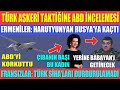 TÜRK ASKERİ TAKTİĞİNE ABD İNCELEMESİ / HARUTYUNYAN RUSYA'YA KAÇTI /FRANSA: TÜRK SİHA'LARI DURURULMAZ