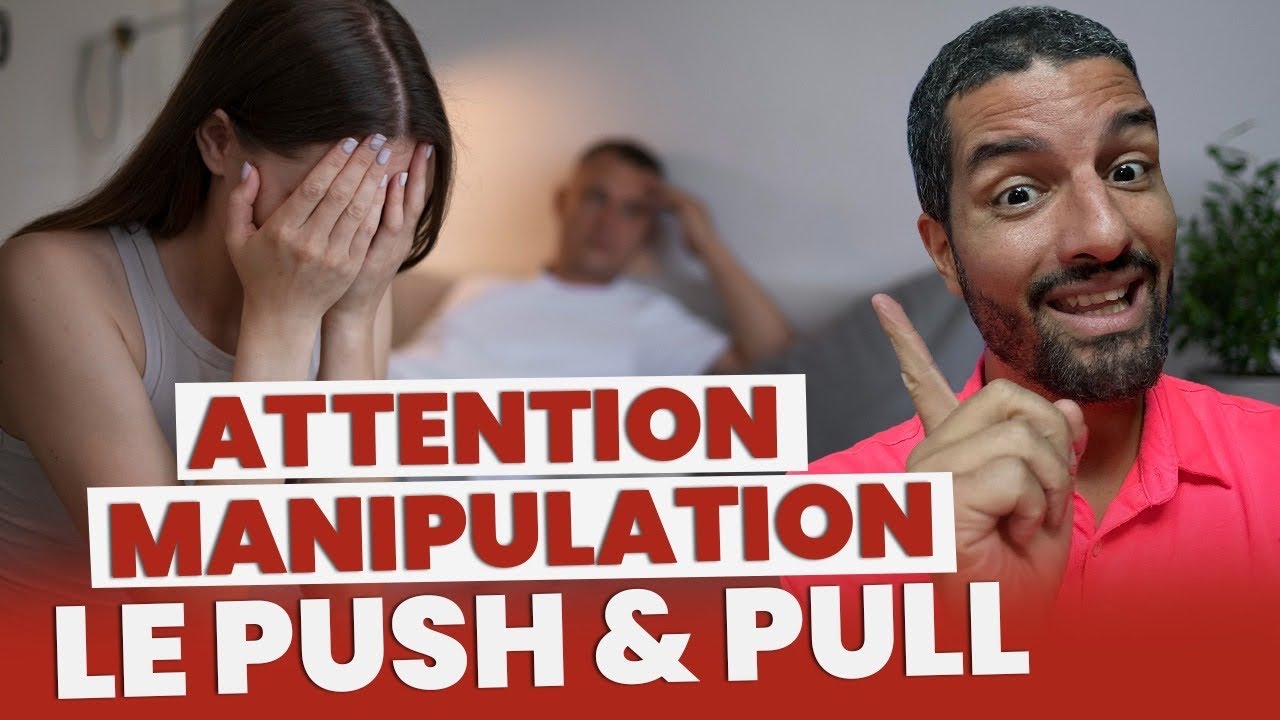 PUSH AND PULL : attention manipulation ! Technique TOXIQUE