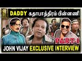 DADDY கதாபாத்திரம் பின்னணி | John Vijay Interview| Sarpatta Parambarai| Pa Ranjith| Manobala| Part-1