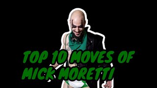 Top 10 Moves Of Mick Moretti