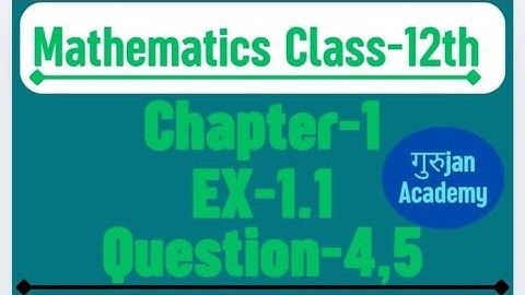 Chapter1 l Exercise 1.1l | Relation & Function | Class 12 Math Chapter1 | question no.4&5|