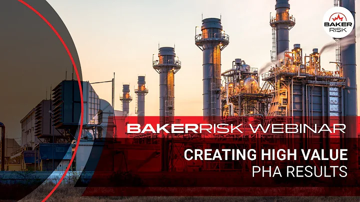 Creating High Value PHA Results, BakerRisk Webinar