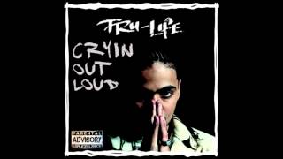 Tru-Life - Life's A Struggle