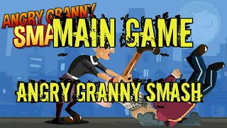 MAIN GAME ANGRY GRANNY SMASH screenshot 5