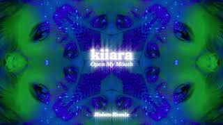 Смотреть клип Kiiara - Open My Mouth [Roisto Remix] (Official Audio)