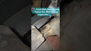 🛢️🔧 Front Main Seal Oil Leak – Paccar MX PMCI Engine Inspection 🔧🛢️