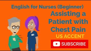 English for Nurses (Beginner): Assisting a Patient with Chest Pain (US Accent)