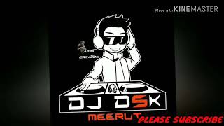 DJ DSK || SAJAN SAJAN || FULL REEAGTION BASS MIX || HARD VIBRATION BASS TRANCE MIX || DJ DSK MEERUT